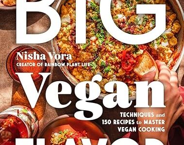 Big Vegan Flavor: Techniques and 150 Recipes to Master by Nisha Vora 2024 free download