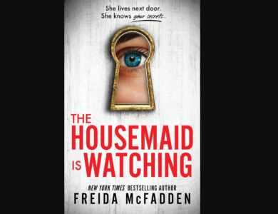 he Housemaid Is Watching: A Thrilling Mystery by Freida McFadden