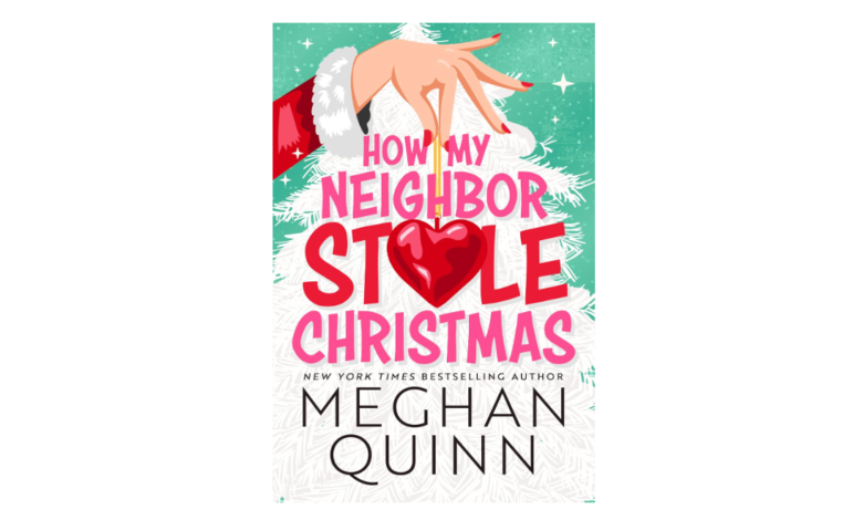 Download PDF the book How My Neighbor Stole Christmas by Meghan Quinn